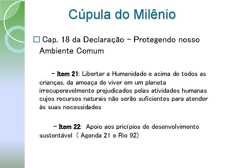 Cúpula do Milênio � Cap. 18 da Declaração – Protegendo nosso Ambiente Comum -