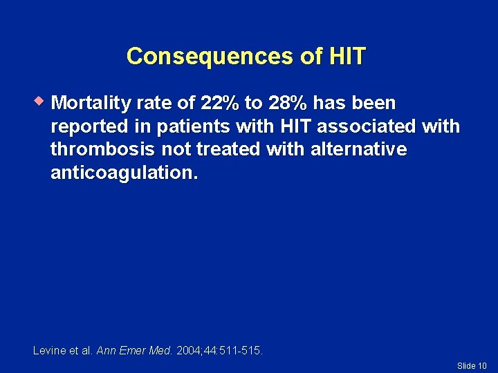 Consequences of HIT w Mortality rate of 22% to 28% has been reported in