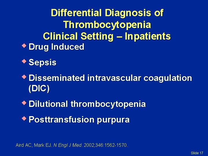 Differential Diagnosis of Thrombocytopenia Clinical Setting – Inpatients w Drug Induced w Sepsis w