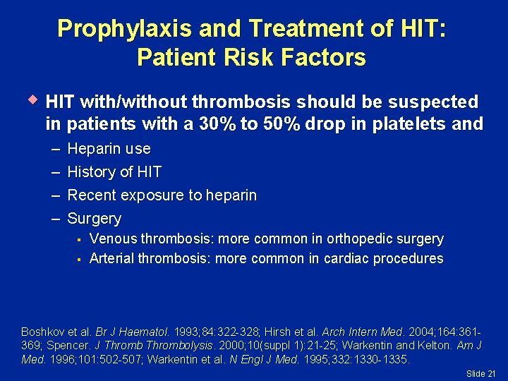 Prophylaxis and Treatment of HIT: Patient Risk Factors w HIT with/without thrombosis should be