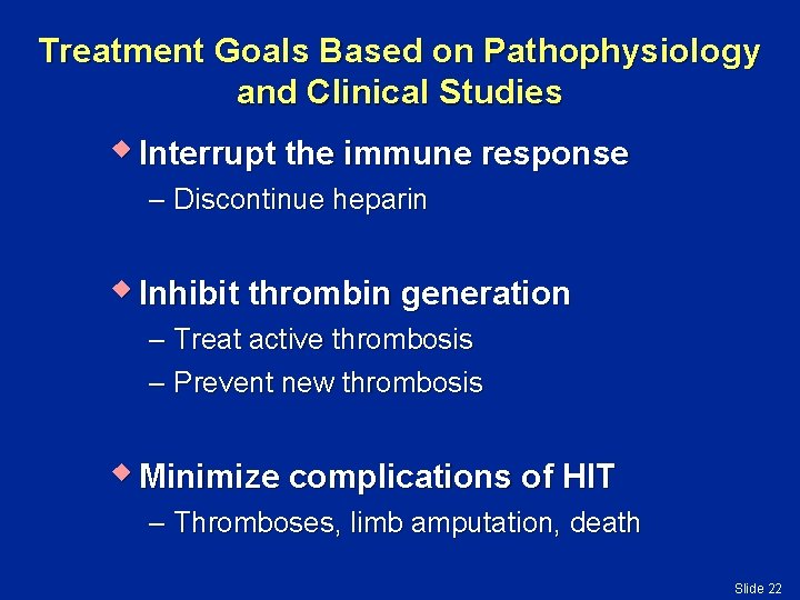 Treatment Goals Based on Pathophysiology and Clinical Studies w Interrupt the immune response –