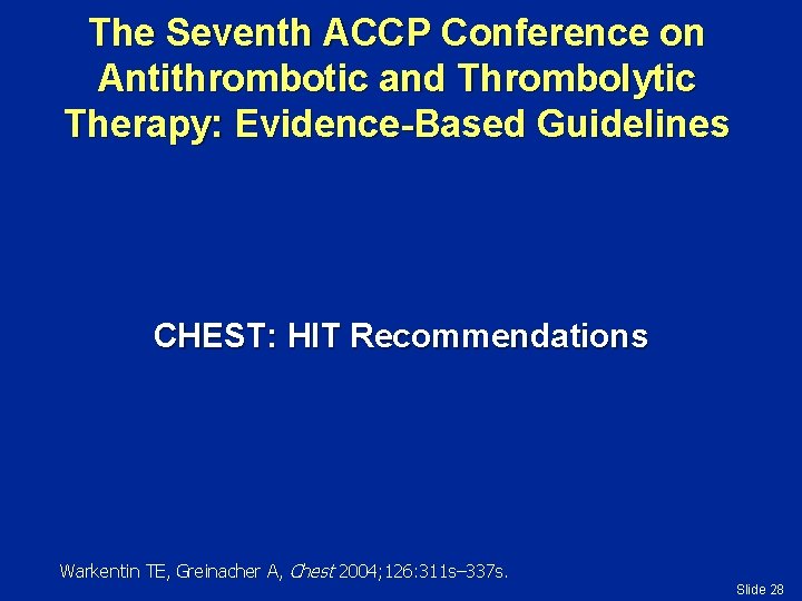 The Seventh ACCP Conference on Antithrombotic and Thrombolytic Therapy: Evidence-Based Guidelines CHEST: HIT Recommendations