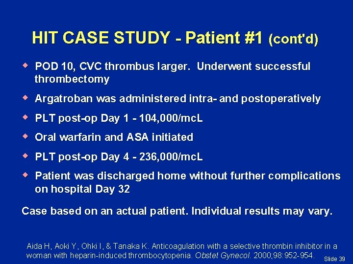 HIT CASE STUDY - Patient #1 (cont'd) w POD 10, CVC thrombus larger. Underwent