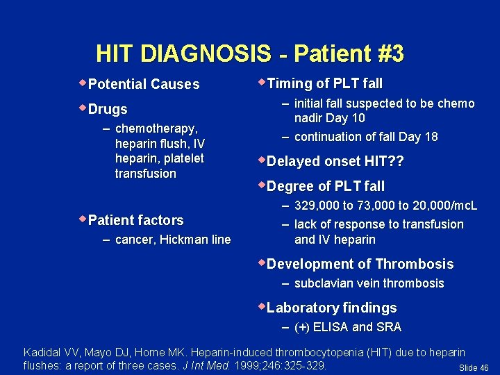 HIT DIAGNOSIS - Patient #3 w. Potential Causes w. Drugs – chemotherapy, heparin flush,