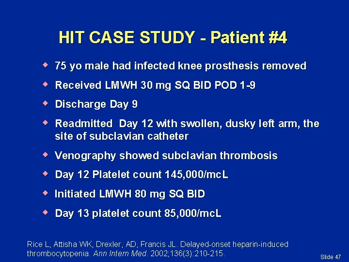 HIT CASE STUDY - Patient #4 w w 75 yo male had infected knee