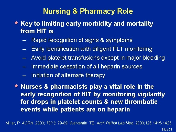 Nursing & Pharmacy Role w Key to limiting early morbidity and mortality from HIT
