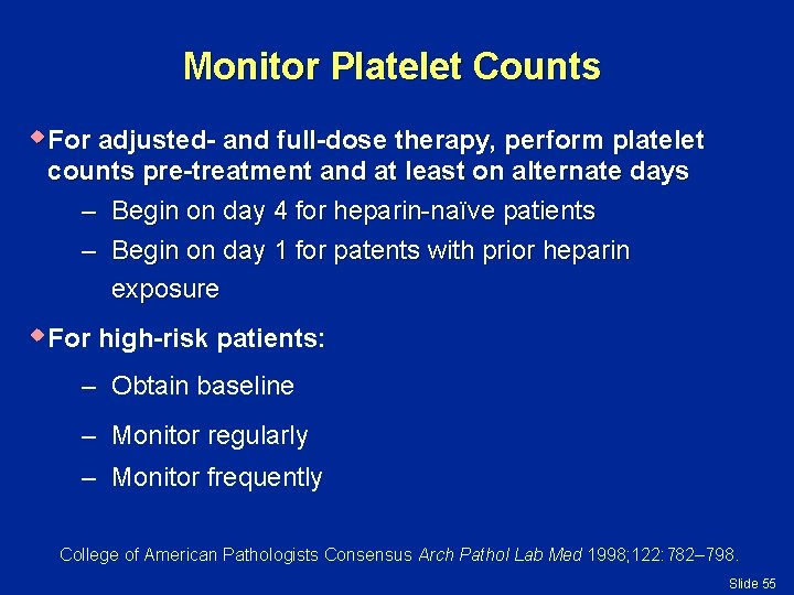 Monitor Platelet Counts w. For adjusted- and full-dose therapy, perform platelet counts pre-treatment and