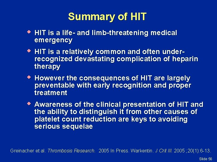 Summary of HIT w HIT is a life- and limb-threatening medical emergency w HIT