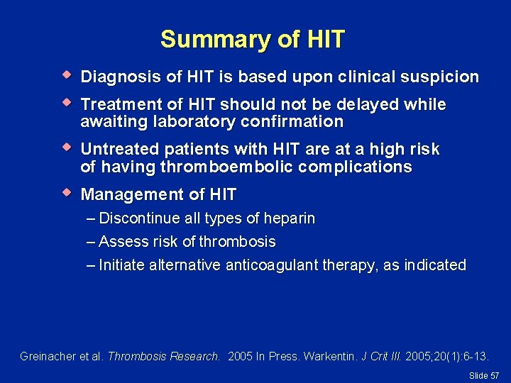 Summary of HIT w Diagnosis of HIT is based upon clinical suspicion w Treatment