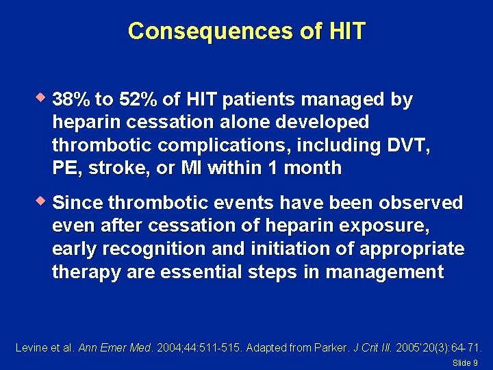 Consequences of HIT w 38% to 52% of HIT patients managed by heparin cessation