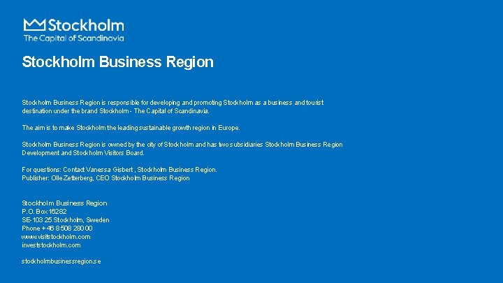 Stockholm Business Region is responsible for developing and promoting Stockholm as a business and