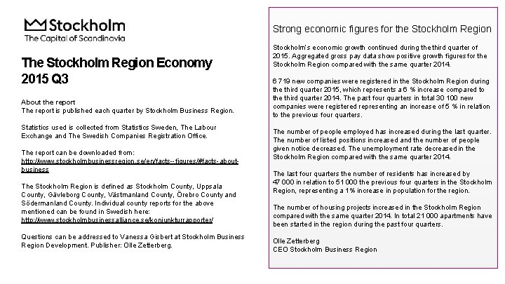 Strong economic figures for the Stockholm Region The Stockholm Region Economy 2015 Q 3