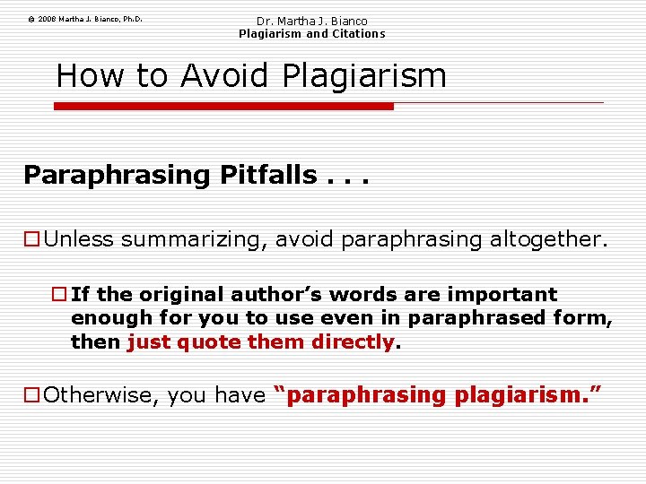 © 2008 Martha J. Bianco, Ph. D. Dr. Martha J. Bianco Plagiarism and Citations