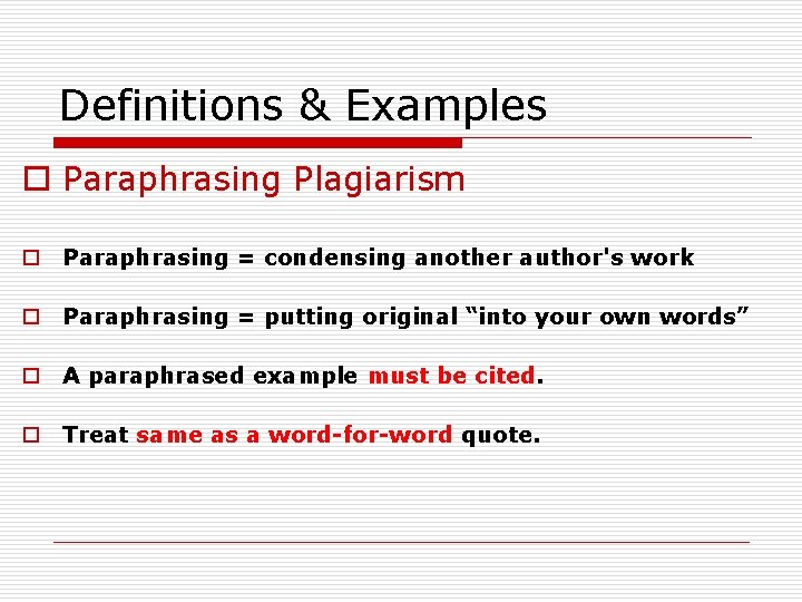 Definitions & Examples o Paraphrasing Plagiarism o Paraphrasing = condensing another author's work o