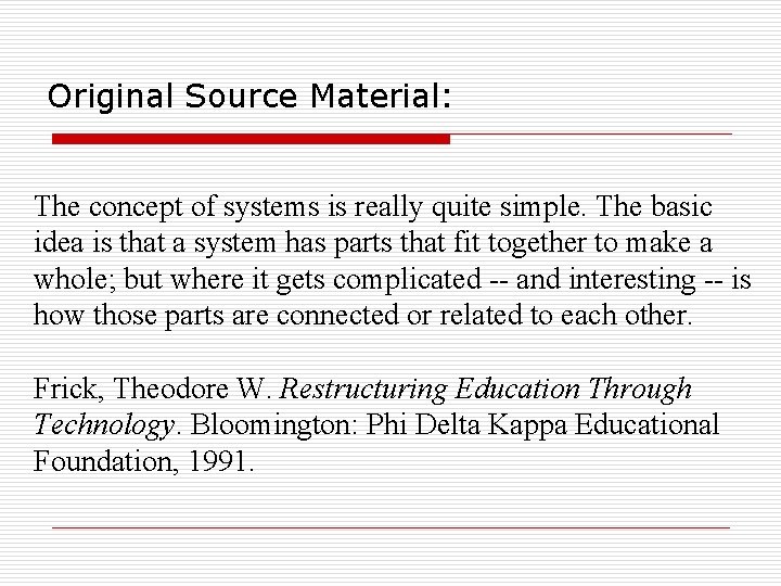 Original Source Material: The concept of systems is really quite simple. The basic idea