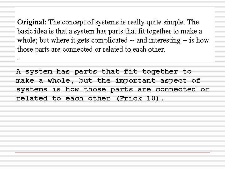 Original: The concept of systems is really quite simple. The basic idea is that