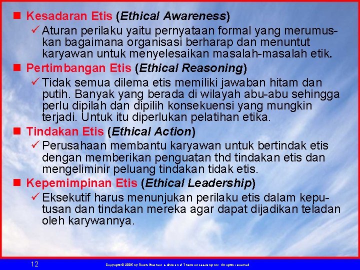n Kesadaran Etis (Ethical Awareness) ü Aturan perilaku yaitu pernyataan formal yang merumuskan bagaimana