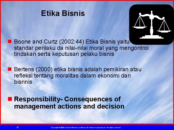 Etika Bisnis n Boone and Curtz (2002: 44) Etika Bisnis yaitu standar perilaku da