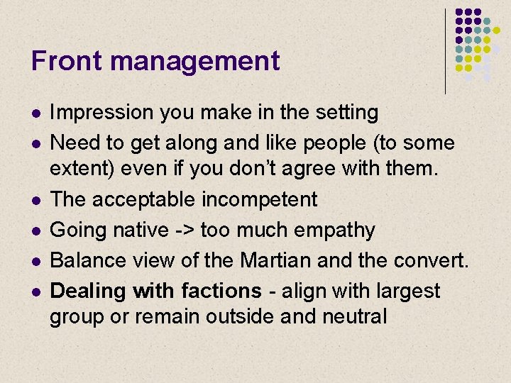 Front management l l l Impression you make in the setting Need to get