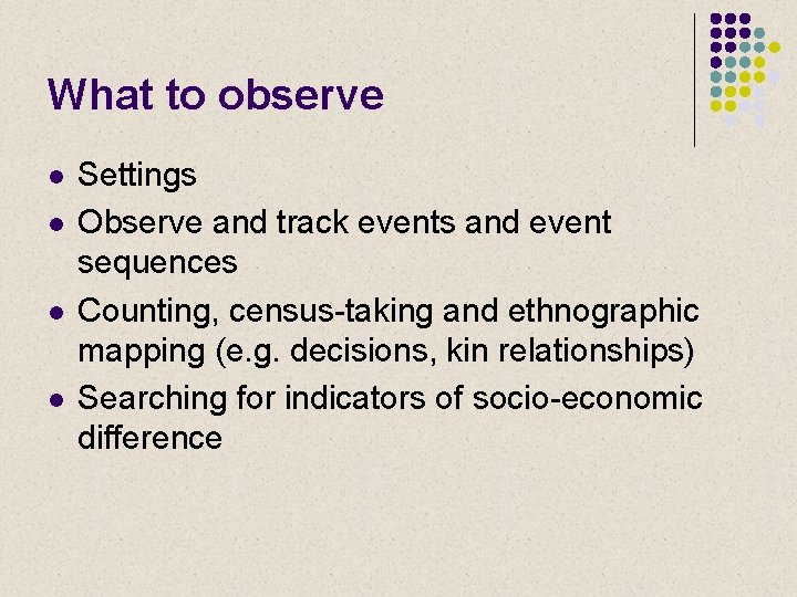 What to observe l l Settings Observe and track events and event sequences Counting,