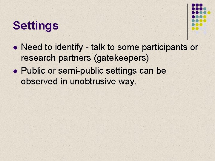 Settings l l Need to identify - talk to some participants or research partners