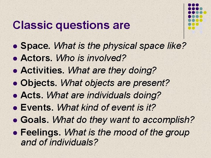 Classic questions are l l l l Space. What is the physical space like?