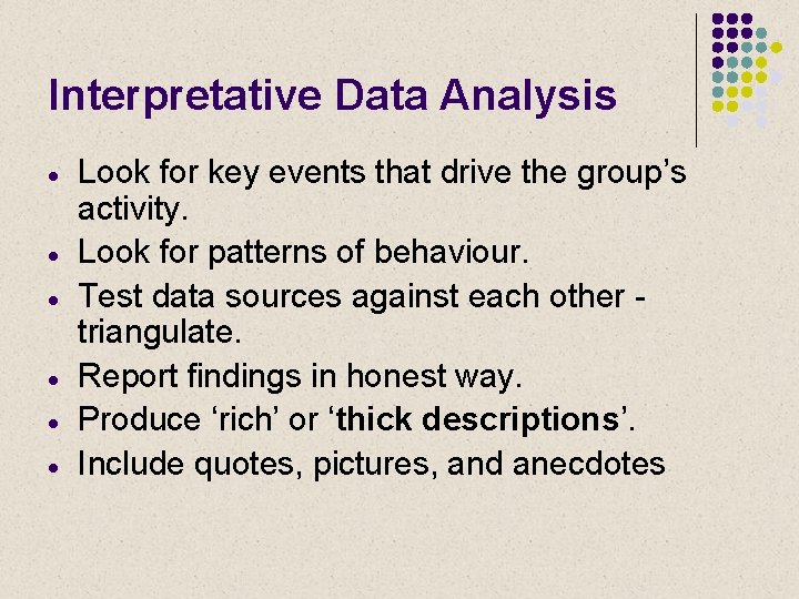 Interpretative Data Analysis · · · Look for key events that drive the group’s