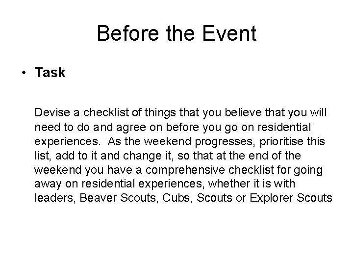 Before the Event • Task Devise a checklist of things that you believe that