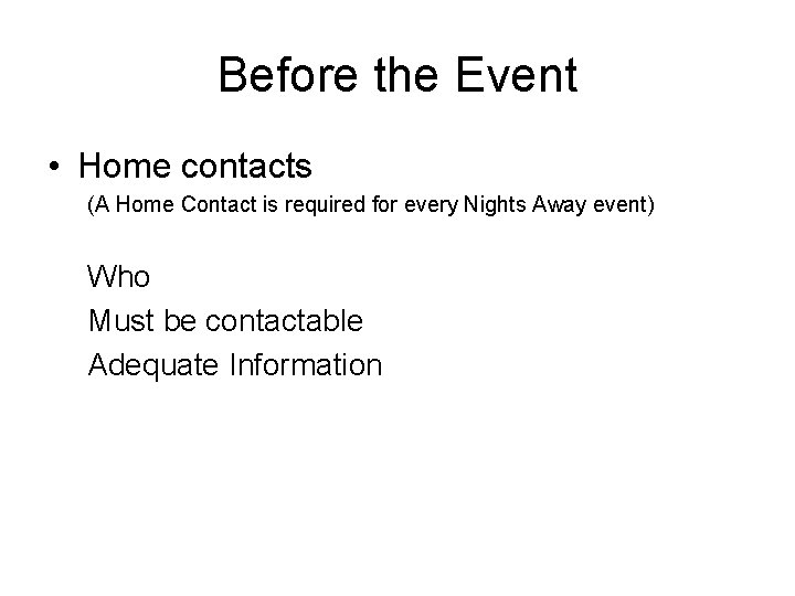 Before the Event • Home contacts (A Home Contact is required for every Nights