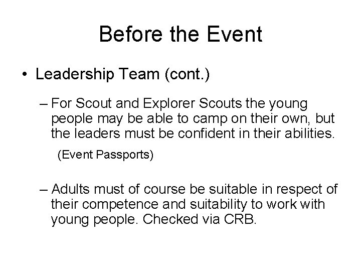 Before the Event • Leadership Team (cont. ) – For Scout and Explorer Scouts