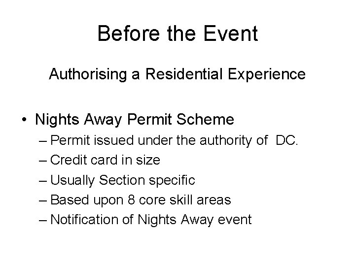 Before the Event Authorising a Residential Experience • Nights Away Permit Scheme – Permit