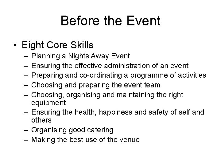 Before the Event • Eight Core Skills – – – Planning a Nights Away