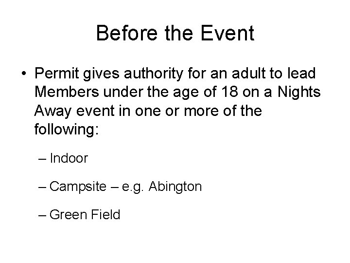 Before the Event • Permit gives authority for an adult to lead Members under