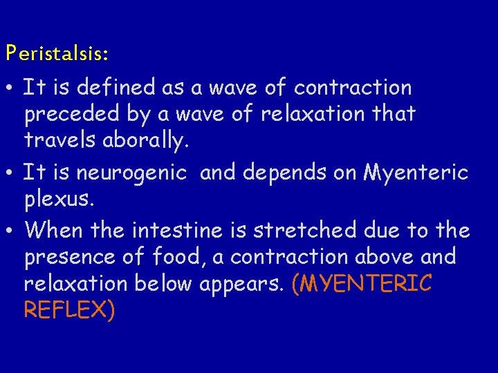 Peristalsis: • It is defined as a wave of contraction preceded by a wave