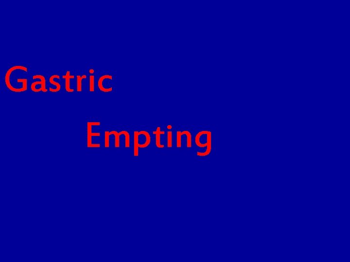 Gastric Empting Gastric Empting
