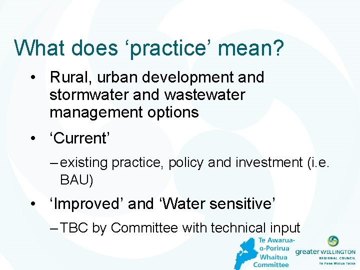 What does ‘practice’ mean? • Rural, urban development and stormwater and wastewater management options