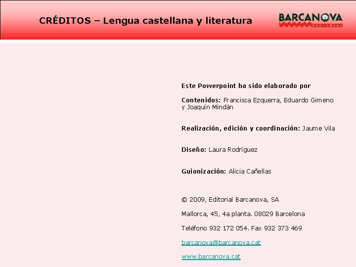 CRÉDITOS – Lengua castellana y literatura Este Powerpoint ha sido elaborado por Contenidos: Francisca