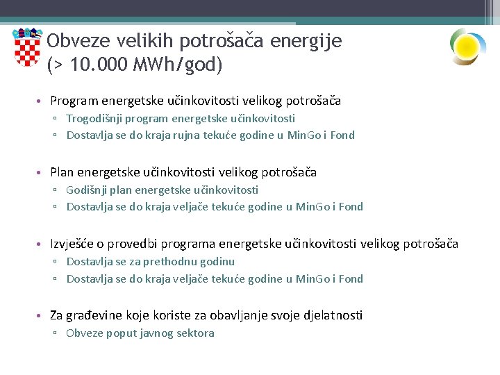 Obveze velikih potrošača energije (> 10. 000 MWh/god) • Program energetske učinkovitosti velikog potrošača