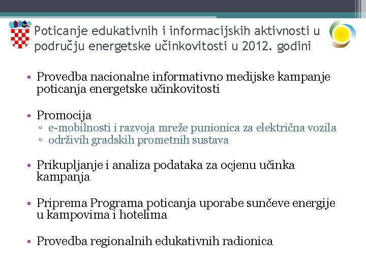 Poticanje edukativnih i informacijskih aktivnosti u području energetske učinkovitosti u 2012. godini • Provedba