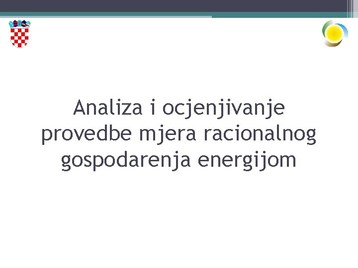 Analiza i ocjenjivanje provedbe mjera racionalnog gospodarenja energijom 