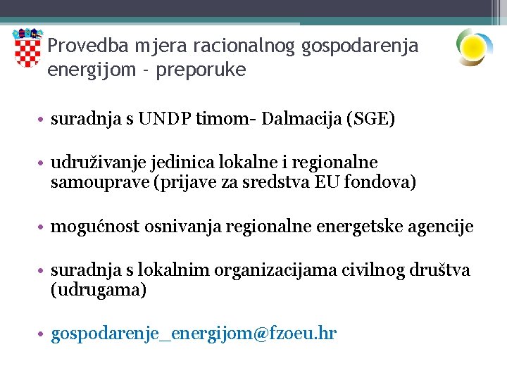 Provedba mjera racionalnog gospodarenja energijom - preporuke • suradnja s UNDP timom- Dalmacija (SGE)