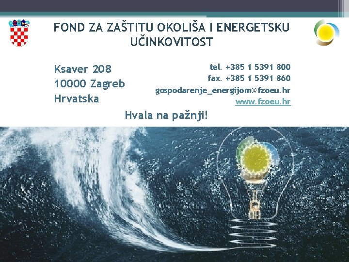 FOND ZA ZAŠTITU OKOLIŠA I ENERGETSKU UČINKOVITOST tel. +385 1 5391 800 Ksaver 208