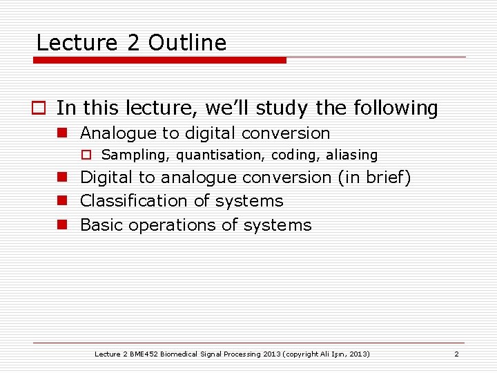 Lecture 2 Outline o In this lecture, we’ll study the following n Analogue to Lecture 2 Outline o In this lecture, we’ll study the following n Analogue to