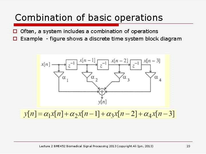 Combination of basic operations o Often, a system includes a combination of operations o Combination of basic operations o Often, a system includes a combination of operations o