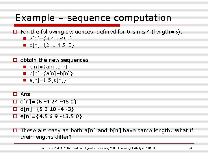 Example – sequence computation o For the following sequences, defined for 0 n 4 Example – sequence computation o For the following sequences, defined for 0 n 4