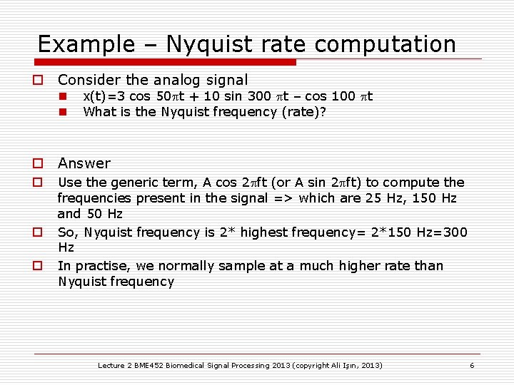 Example – Nyquist rate computation o Consider the analog signal n n x(t)=3 cos Example – Nyquist rate computation o Consider the analog signal n n x(t)=3 cos