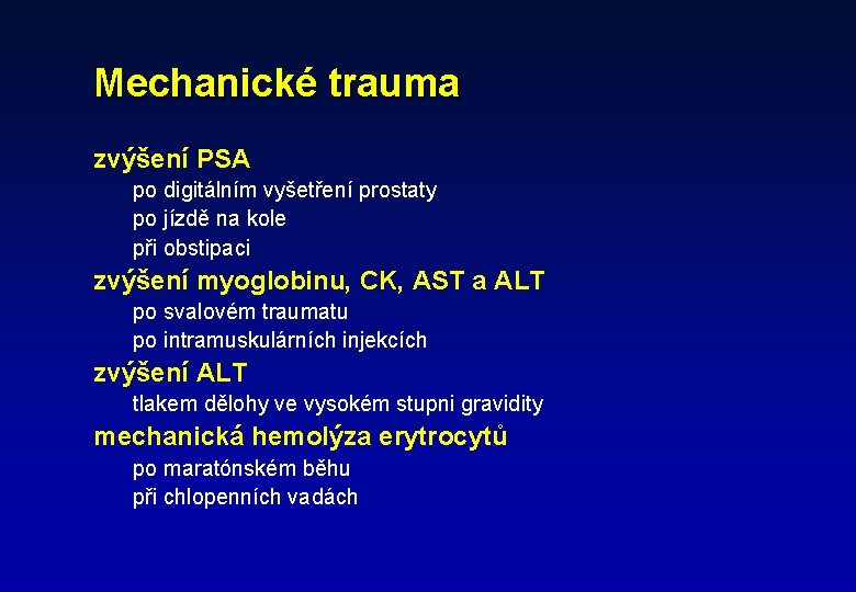 Mechanické trauma zvýšení PSA po digitálním vyšetření prostaty po jízdě na kole při obstipaci