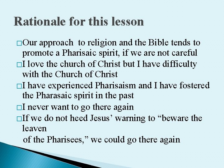 Rationale for this lesson �Our approach to religion and the Bible tends to promote