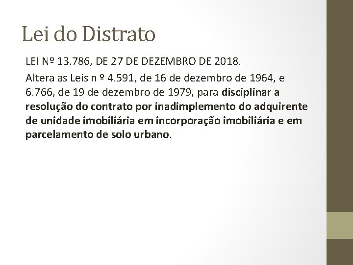 Lei do Distrato LEI Nº 13. 786, DE 27 DE DEZEMBRO DE 2018. Altera