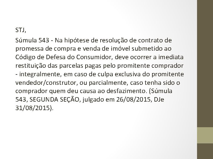 STJ, Súmula 543 - Na hipótese de resolução de contrato de promessa de compra